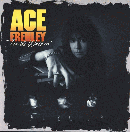 Ace Frehley : Trouble Walkin'